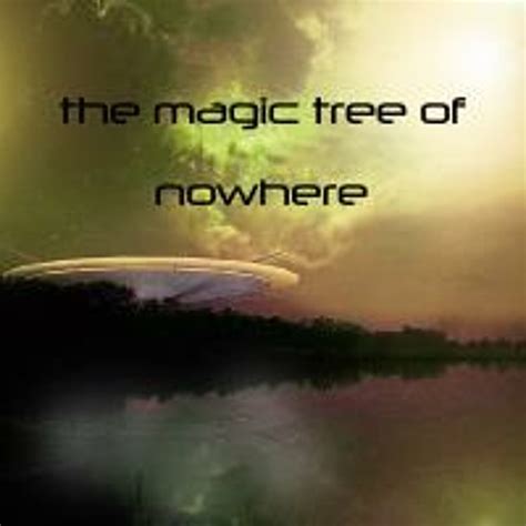 The Magical Journey of the Tree of Nowhere